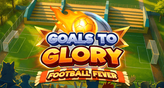 Goals to Glory - Football Fever