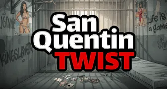 Twist San Quentin