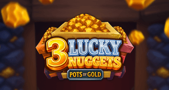 3 Lucky Nuggets