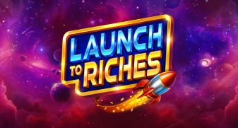 Launch to Riches