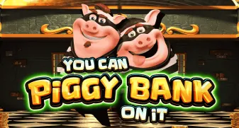 You Can Piggy Bank On It